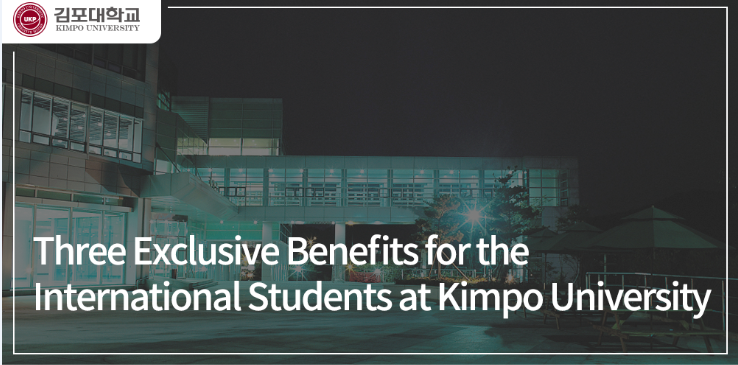 [K-Tip] Three Exclusive Benefits for the Internationa Students at Kimpo University